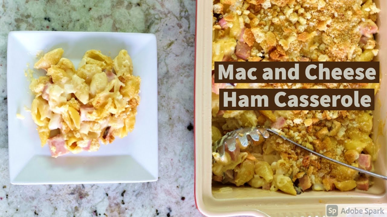 Mac and Cheese Ham Casserole