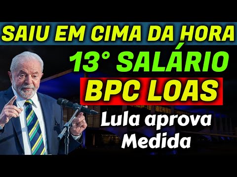✔️LULA APPROVED! 13th BPC LOAS + PAYMENTS RELEASED IN JANUARY