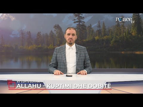 Ky është Zoti im | 38. Allahu - Kuptimi dhe dobitë - Enis Rama