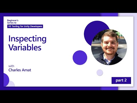 Inspecting Variables [2 of 5] | Beginner’s Series to: VS Tooling for Unity Developers