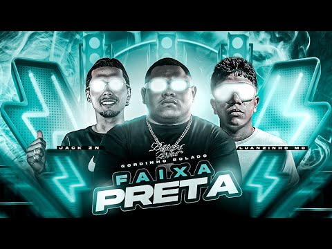 FAIXA PRETA - NO PASSINHO DO JAMAL GORDINHO BOLADO - LUANZINHO MC - JACK ZN 