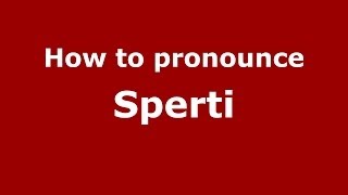 How to pronounce Sperti