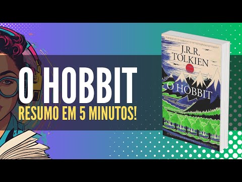 Resumo de " O Hobbit " por J. R. R. Tolkien em 5 Minutos - A Jornada Épica de Bilbo Bolseiro