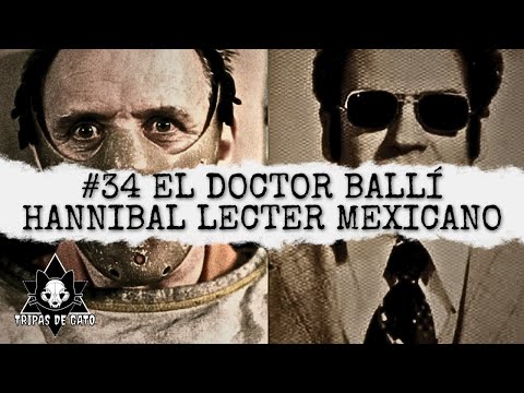 Ep 34 "El Dr Ballí | El Verdadero Hannibal Lecter"