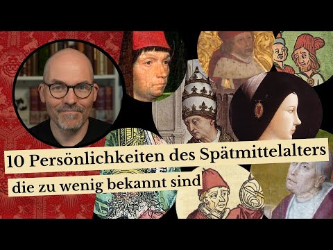 10 Persönlichkeiten des Spätmittelalter, die zu wenig bekannt sind