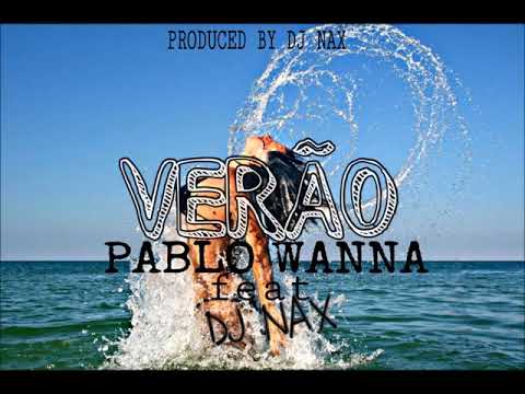PABLO WANNA feat DJ NAX - VERÃO