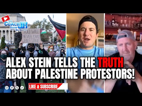 ALEX STEIN TELLS THE TRUTH ABOUT PALESTINE PROTESTORS! | THE COACH JB SHOW WITH BIG SMITTY
