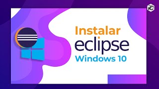 🔴 Cómo DESCARGAR e INSTALAR el Eclipse IDE para JAVA 👉 en Windows 10