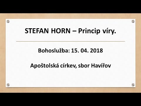 15.04.2018 Stefan Horn – Princip víry