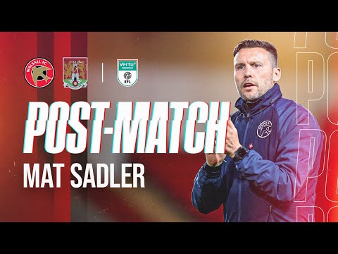 Post-match: Mat Sadler reacts to narrow defeat against Northampton Town in Vertu Trophy