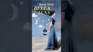 Download lagu Jason Mraz ~ Bella Luna mp3