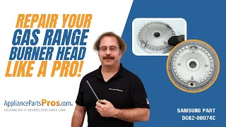 How to Replace a Samsung Range Burner Head DG62-00074C