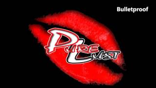 Pure Lust: Bulletproof