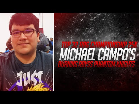 Top 32 - ARG Championship 25K - Michael Campos' Burning Abyss Phantom Knights