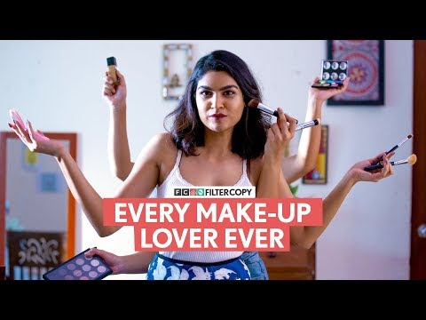 FilterCopy | Every Make-Up Lover Ever | Ft. Shagun Kazania and Aayushi Shelat