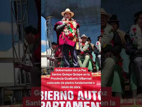 #lapaz | Gobernador de La Paz Santos Quispe inicio de obra Municipio Gualberto Villaroel #noticias