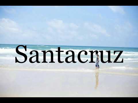 How To Pronounce Santacruz🌈🌈🌈🌈🌈🌈Pronunciation Of Santacruz