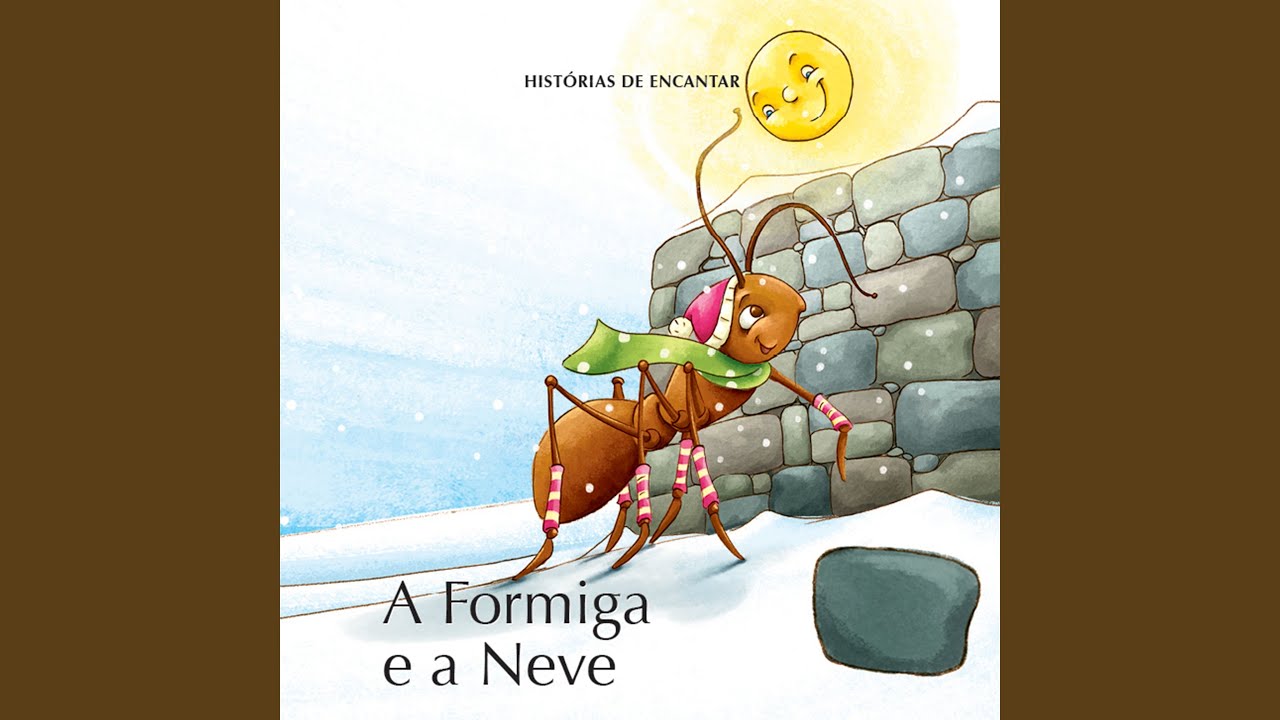 Histórias de Encantar - a Formiga e a Neve