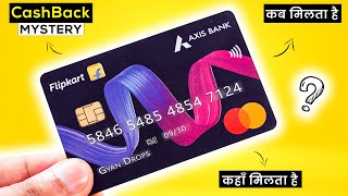 Expose Flipkart Axis Bank Credit Card CashBack Mystery Solved🤯 | When & Where Credit?