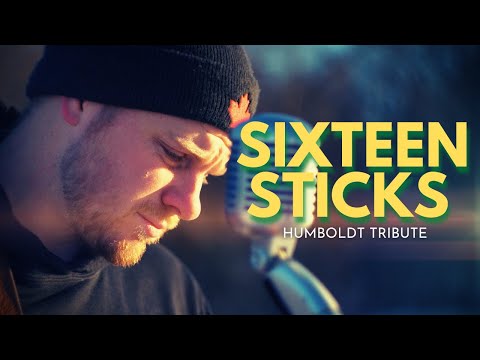 Sixteen Sticks (Humboldt Tribute) - Official Music Video