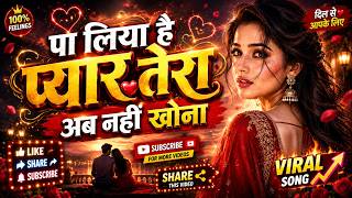 Download lagu Pa Liya Hai Pyar Tera Ab Nahi Khona | New Hindi Song | 90s Bollywood Hits mp3