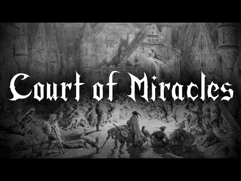 Kingdom of Thieves and Beggars in the Slums of Paris (Court of Miracles)