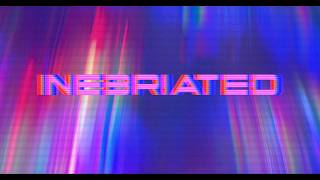 "INEBRIATED" - Official Trailer 2