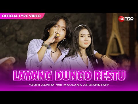 LAYANG DUNGO RESTU - OCHI ALVIRA FT. MAULANA ARDIANSYAH (Official Lyric Video)