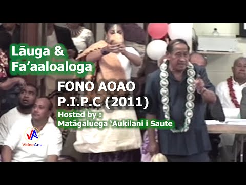 PIPC FONO AOAO : Fa'aaloaloga :  FONO AOAO P.I.P.C 2011 (Hosted by Matāgaluega 'Aukilani i Saute)