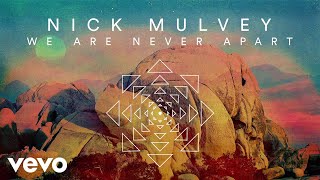 Nick Mulvey - We Are Never Apart (Audio)