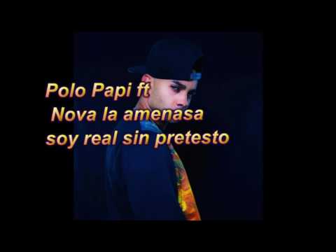 Polo Papi ft Nova la Amenasa - soy real sin pretesto