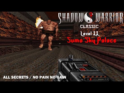 Shadow Warrior Classic – Level 11: Sumo Sky Palace (All Secrets / No Pain No Gain / EDuke32)