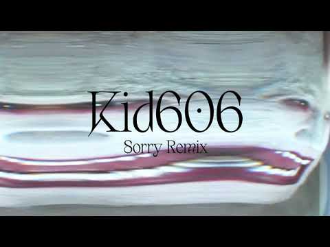 Video thumbnail for Sorry (Kid606 Remix)