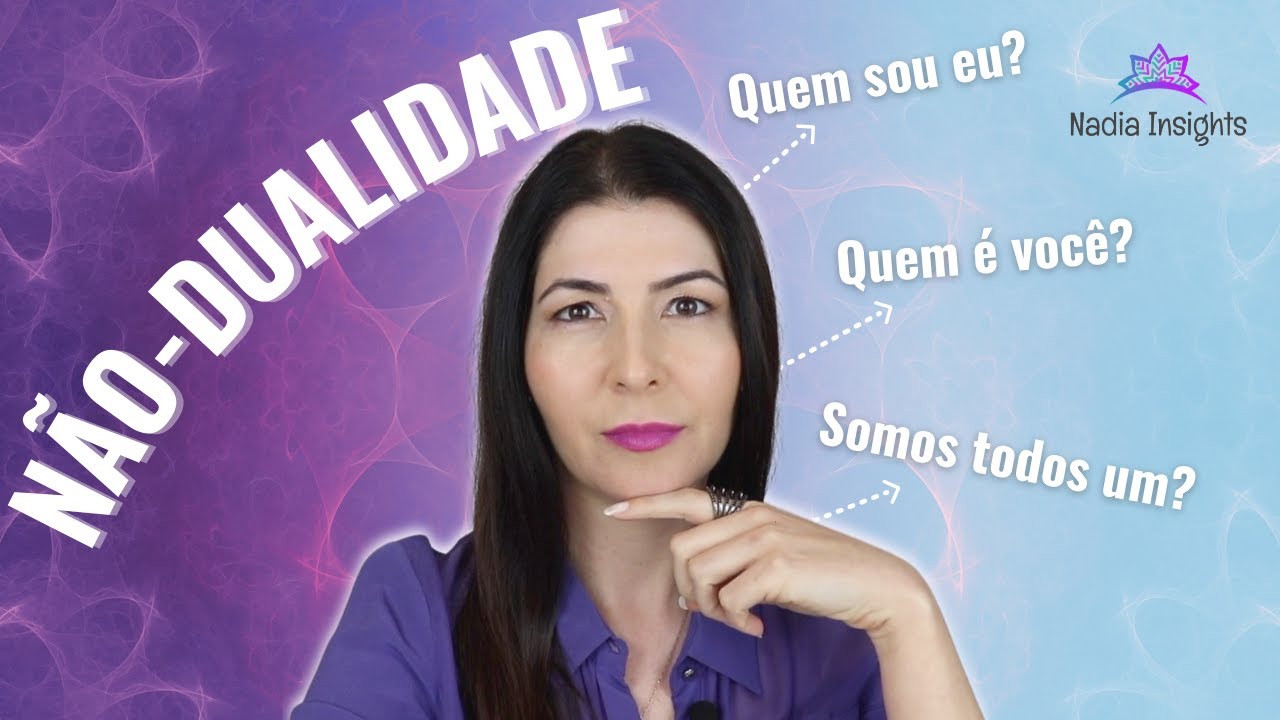 Não-dualidade para iniciantes | Quem é você ?