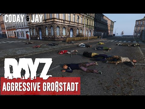 Aggressive Großstadt - DayZ Standalone  | Coday & Jay | Quotenrusse