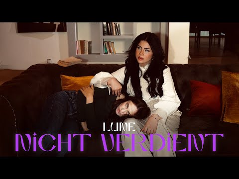 Lune - NICHT VERDIENT [Official Video]