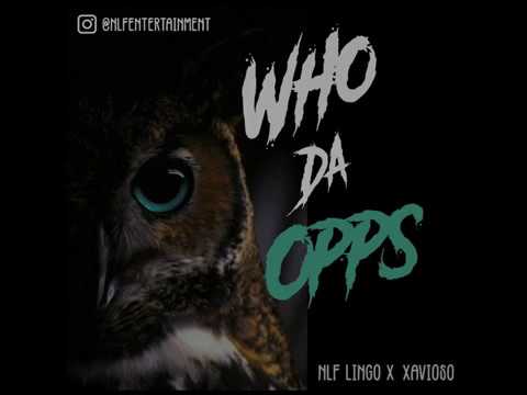 NLF Lingo - Who Da Opps ft. Xavioso