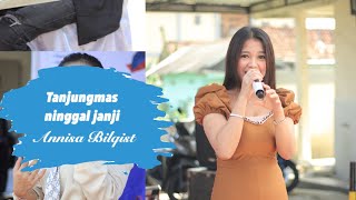 Download lagu Tanjungmas Ninggal Janji Annisa Bilqist oQinawa Li... mp3
