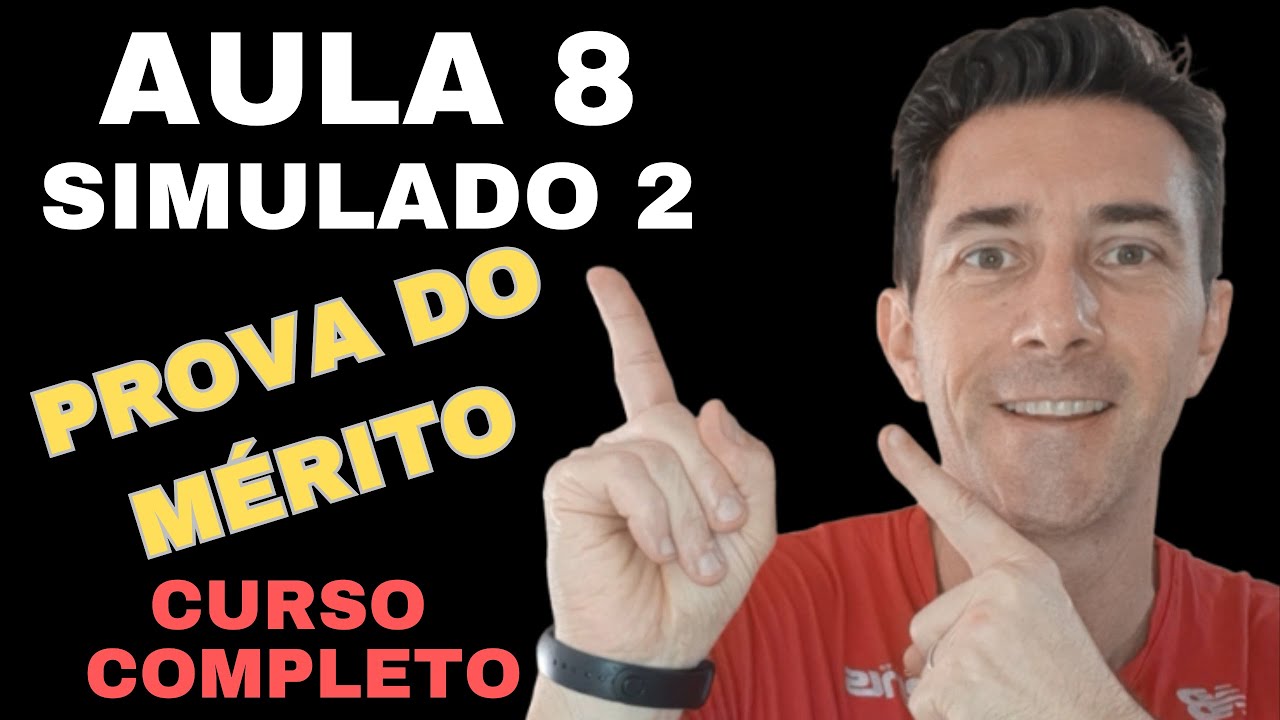 AULA 8 SIMULADO 2 PROVA DO MÉRITO