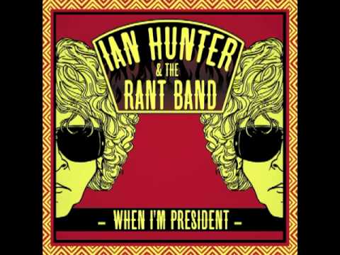 Ian Hunter "When I'm President"
