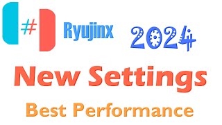 Ryujinx Switch Emulator Best Performance Settings 2024