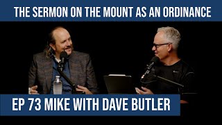 Ep 73 | The Sermon on the Mount as a Temple Ordinance - Plain & Precious Things, Mike w/Dave Butler