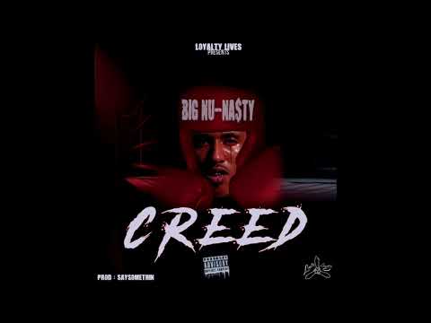 Big Nu-Na$ty "Creed" (Prod. Saysomthin)