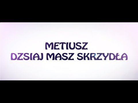 Metiusz ➡ Dzisiaj Masz Skrzydła ‼