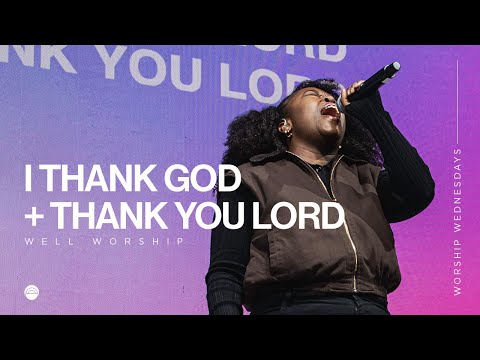 I Thank God + Thank You Lord | Well Worship