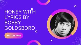 Download lagu HONEY WITH LYRICS BY BOBBY GOLDSBORO | MUSIC FROM THE DECADE mp3