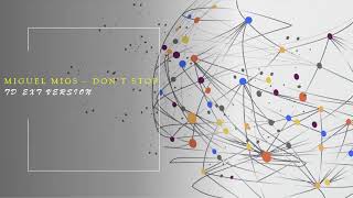 Miguel Migs – Don't Stop (TD Ext Version)