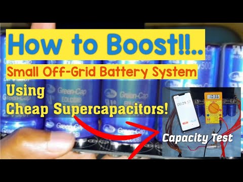 Supercapacitor Battery Hybrid Power Boost! - Using Supercapacitors to boost Off-Grid Battery Systems