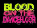 Blood On The Dance Floor - The Comeback ...