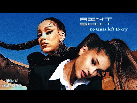 NO TEARS LEFT TO CRY x AIN'T SHIT (Mashup) Ariana Grande & Doja Cat